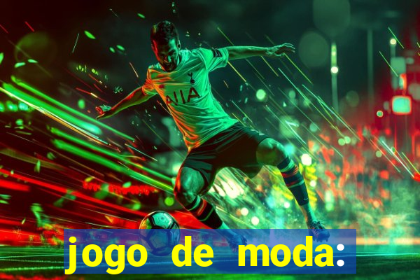 jogo de moda: maquiagem vestir